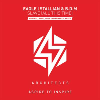 Eagle I Stallian & B.D.M - Slave (All This Time)